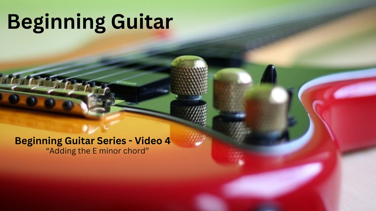 Video 4 - Adding the E minor Chord