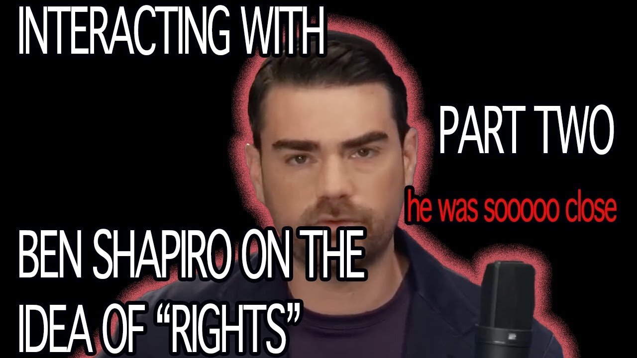 Interacting with BEN SHAPIRO on RIGHTS - Part Two