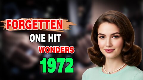 15 Forgotten Pop Hits from 1972 We’ll Never Forget