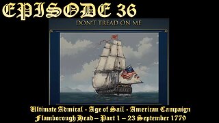 Ultimate Admiral - Age of Sail - American Campaign - EPISODE 36 - Flamborough Head - Part 1