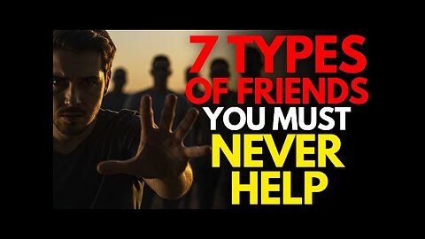 7 Types Of People You Must Not Help