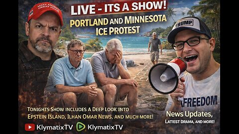 LIVE - ITS A SHOW! EPSTEIN ISLAND, ILHAN OMAR, ICE PROTEST INSANITY, TOMMY AND MUCH MORE...