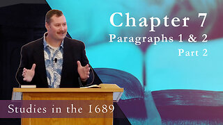 1689 Session 63 - Chapter 7 - Paragraphs 1 & 2, Part 2