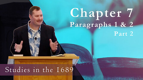 1689 Session 63 - Chapter 7 - Paragraphs 1 & 2, Part 2
