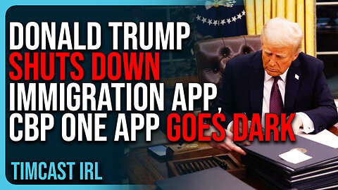 Donald Trump SHUTS DOWN Immigration App, CBP One App GOES DARK