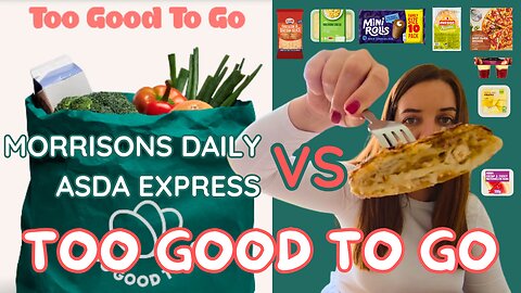 Too Good To Go UK – Morrisons Daily vs ASDA Express Surprise Bags | Which One Wins?