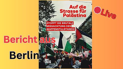 Live🛑:"Solidarität mit Palästina", gegen Bruch des Waffenstillstands-Laufdemo-Berlin #8.11.25