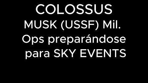 COLOSSUS MUSK (USSF) Mil. Ops preparándose para SKY EVENTS