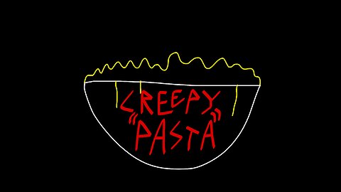 Creepy “Pasta”