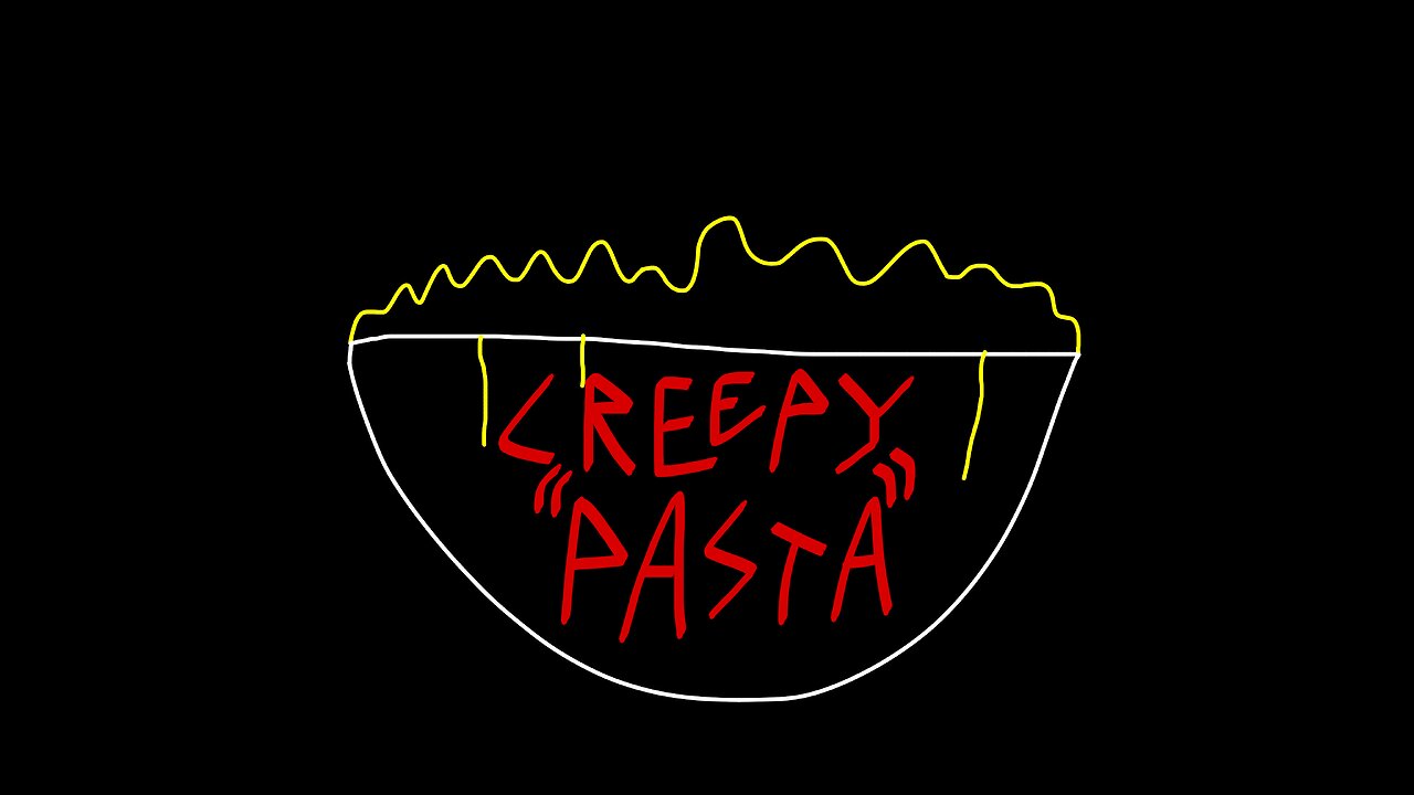 Creepy “Pasta”