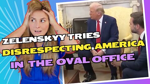 Zelenskyy tries disrespecting America in the Oval Office