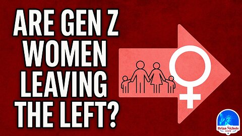 Are Gen Z Women Leaving the Left?