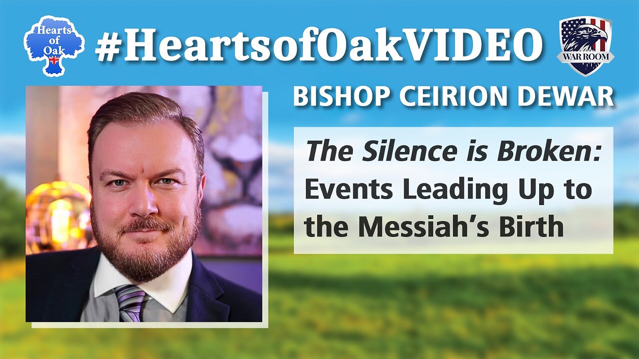 Bishop Ceirion Dewar - The Silence is Broken: Events Leading Up to the Messiah's Birth