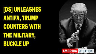X22 Report - [DS] Unleashes Antifa, Trump Counters With The Military, Buckle Up