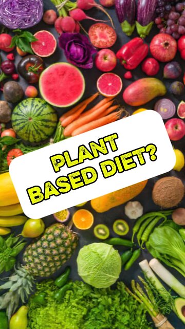 Plant based diet?