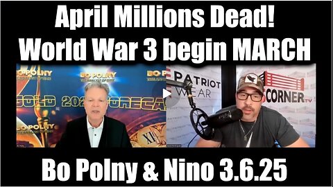 Bo Polny & Nino Update: April Millions Dead! World War 3 begin MARCH