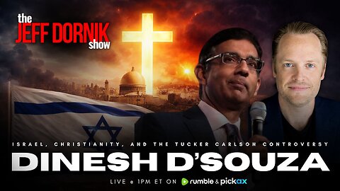 Israel, Christianity, and the Tucker Carlson Controversy | Dinesh D'Souza