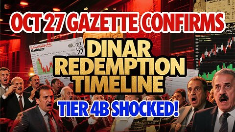 Breaking Oct 27 Gazette CONFIRMS Iraqi Dinar Redemption Timeline Tier 4B Shocked!🏦 💥 Today IQD News!