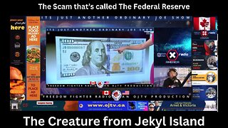 The Scam also called The Federal Reserve PART2