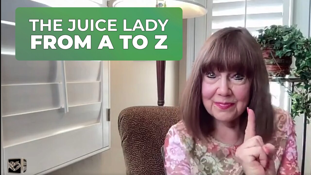 The Juice Lady from A-Z