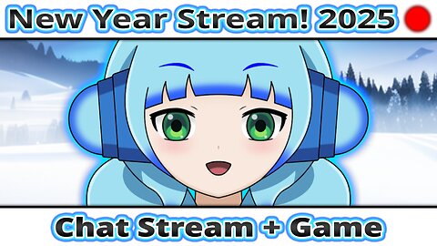 Happy New Year 2025 Stream!