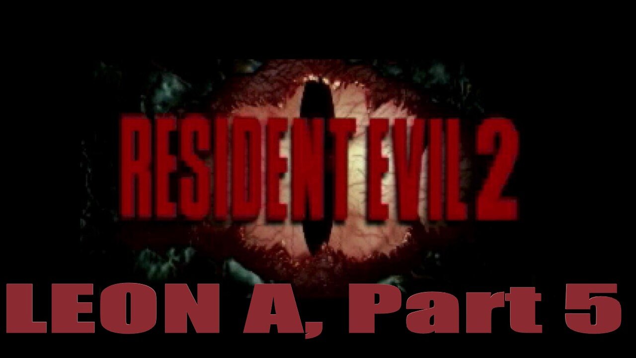 Resident Evil 2 Leon A, Part 5