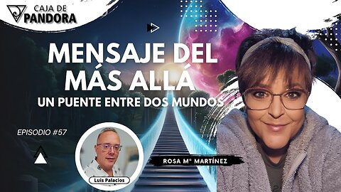 "Mensaje del Más Allá" un Puente entre Dos Mundos con Rosa Mª Martínez