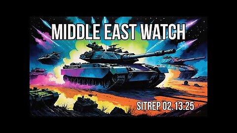 THE MONKEY UPDATE Middle East Watch - T- 1DAY and Counting - SITREP 02.13.25