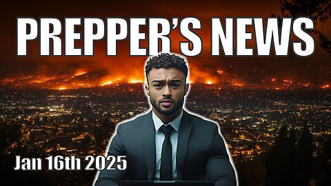 Prepper's News: California Wildfires, Bird Flu Updates, and Middle East Ceasefire (January 16, 2025)