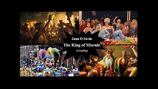 Juan O Savin: The King of Misrule – Ancient History or Still Playing Out Today