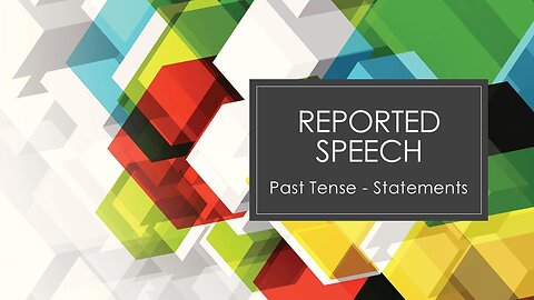 Reported speech: Past tense statements