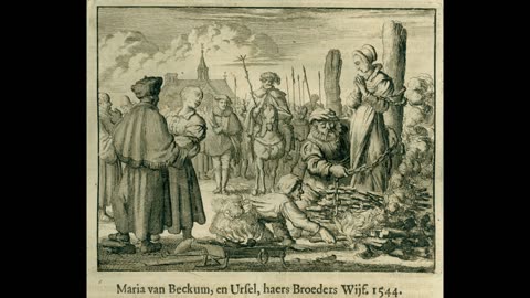 Audiobook of Martyr's Mirror Part 359: Martyrdom of Maria Van Beckup and Ursula 1544AD
