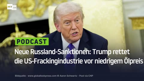 Neue Russland-Sanktionen: Trump rettet die US-Frackingindustrie vor niedrigem Ölpreis