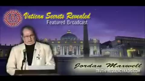 Vatican Secrets - Jordan Maxwell - Truth Frequency Radio