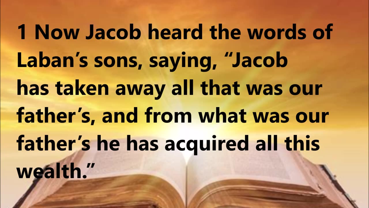 Contention with Laban’s sons causes Laban to look differently at Jacob.