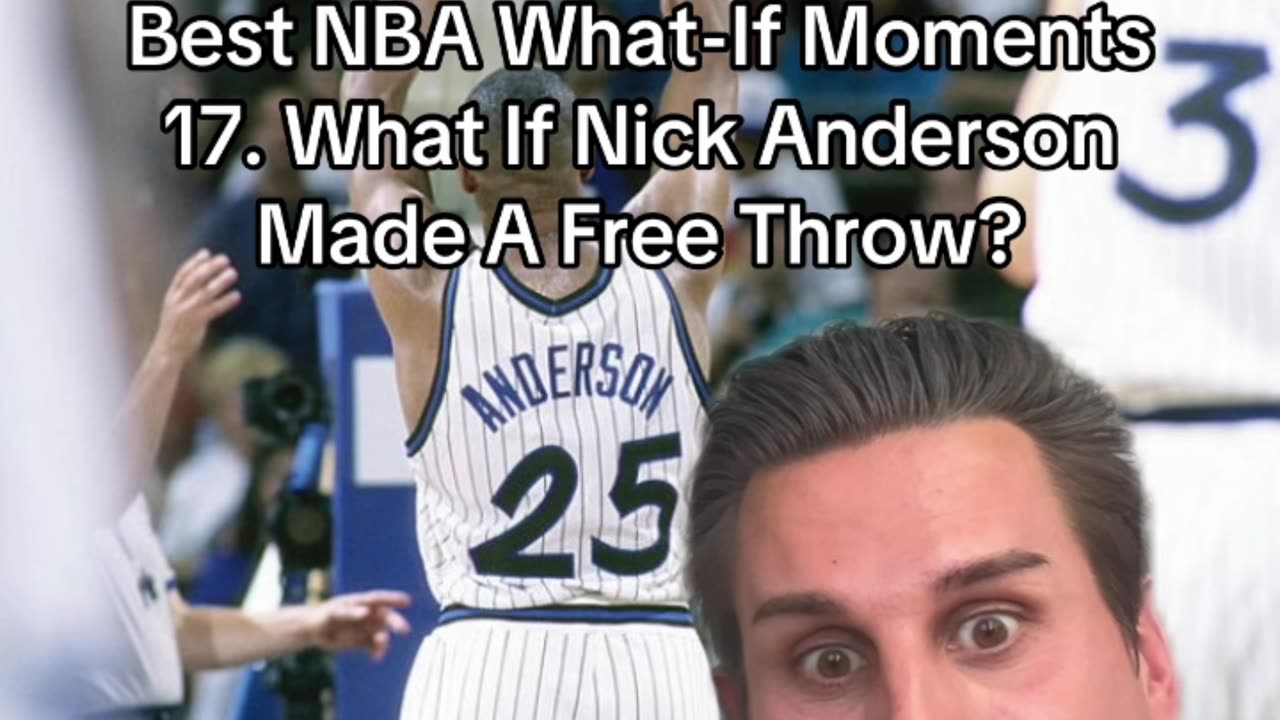 WHAT-IF NICK ANDERSON MADE A FREE THROW?