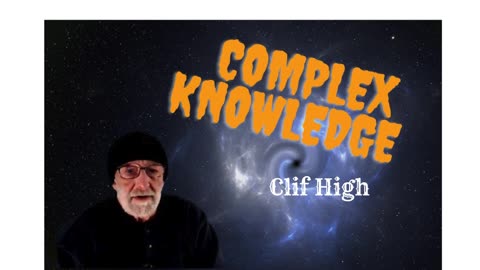 Complex Knowledge - Clif High 2