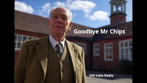 Goodbye Mr Chips by James Hilton. BBC RADIO DRAMA