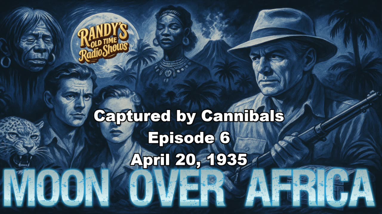 Moon over Africa 35-04-20 ep06 Captured by Cannibals