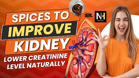 6 Healthy Spices that Lower Creatinine Levels Naturally (Enhance Kidney function)