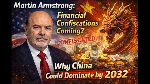 Martin Armstrong: The Central Bank Endgame – EU Seizures & China as World Capital