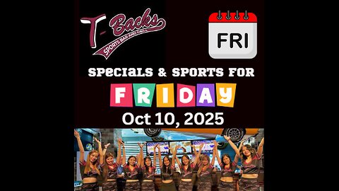 T-Backs Sports Bar and Grill Sports Schedule and Chicken Fajitas special for Friday Oct 10, 2025