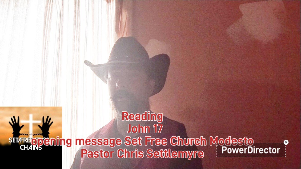 John 17 opening message Set Free Church Modesto Pastor Chris Settlemyre