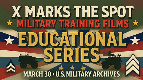 X Marks the Spot - U.S. Military Training Film (March 30) | Classic Military Educational Series