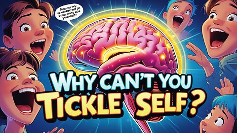 Why Can't You Tickle Yourself? The Neuroscience of Surprise😱