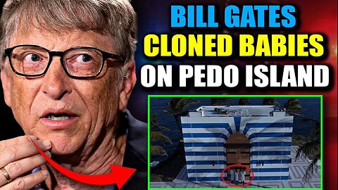 Leaked Epstein Footage Reveals Bill Gates 'Cloned Thousands of Babies' in ...