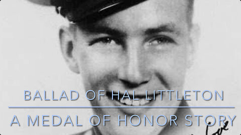 The Ballad of Hal Littleton - A Medal of Honor Story - Official Music Video