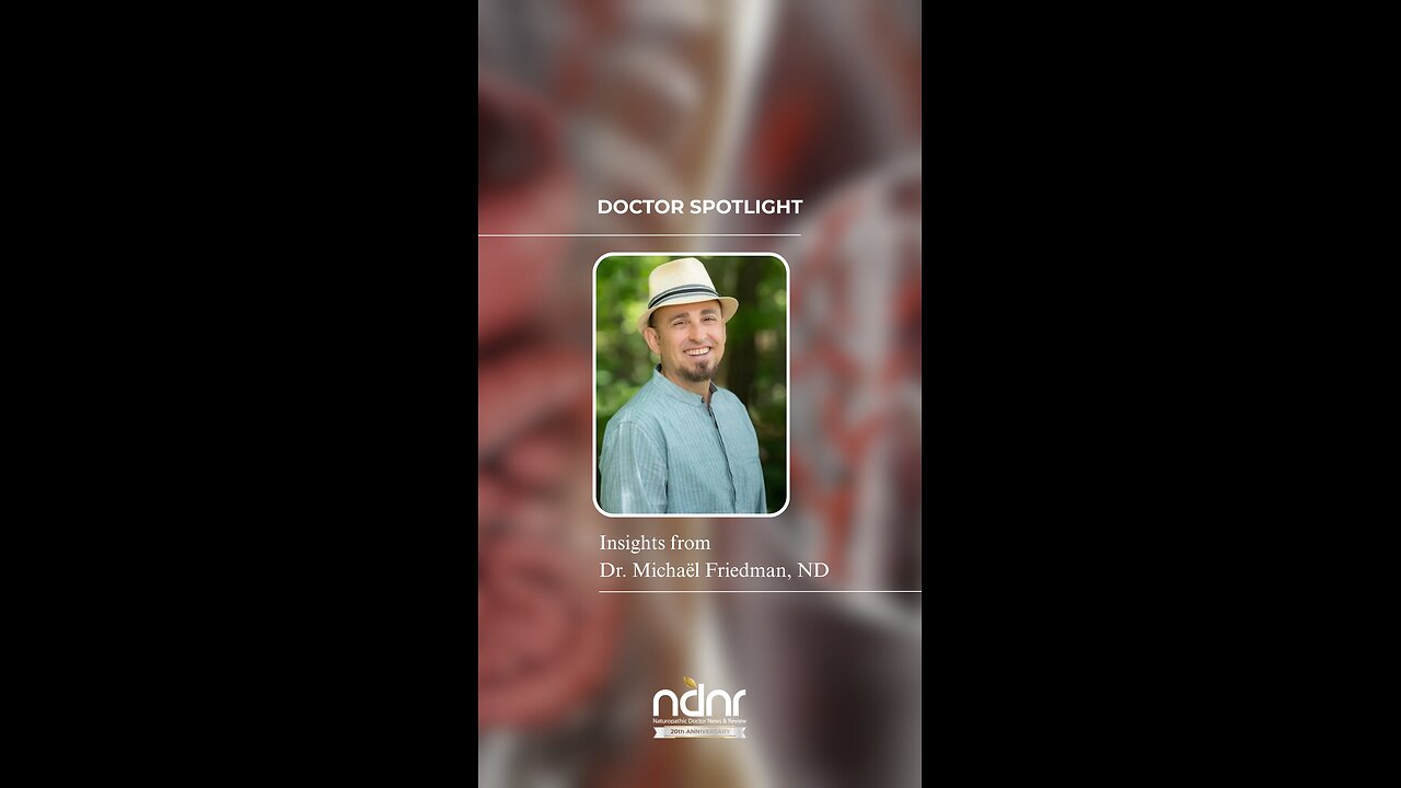 Spotlight on Dr. Michaël Friedman, ND