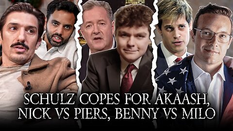 Andrew Schulz COPES For Akaash Simping , Nick v Piers, Benny v Milo, Tim v Candace