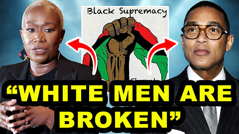 The Left’s Sick Obsession w/ Hating White People: Don Lemon & Joy Reid Join In